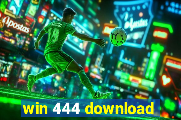 win 444 download